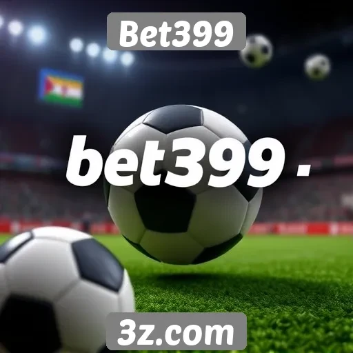 Novidades e atualizações no Bet399 para 2025